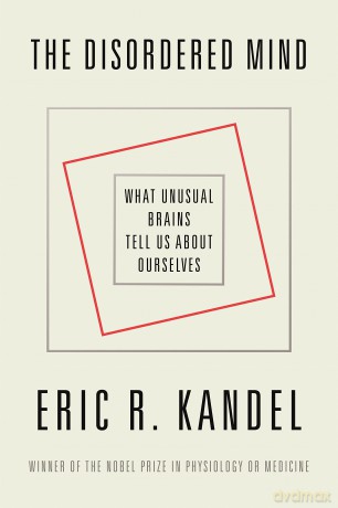 The Disordered Mind: What Unusual Brains Tell Us about Ourselves [KSIĄŻKA]