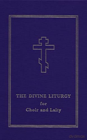 The Divine Liturgy: for Choir and Laity - Holy Trinity Monastery [KSIĄŻKA]