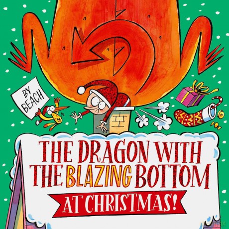 The Dragon with the Blazing Bottom at Christmas: A hilariously farty festive picture book - Beach [KSIĄŻKA]