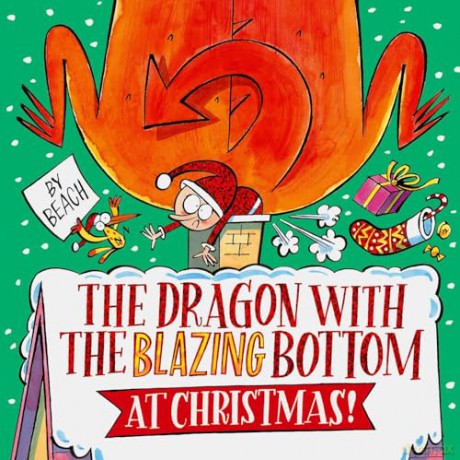 The Dragon with the Blazing Bottom at Christmas: A hilariously farty festive picture book - Beach [KSIĄŻKA]