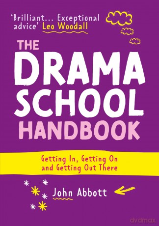 The Drama School Handbook: Getting In, Getting On and Getting Out There - John Abbott [KSIĄŻKA]