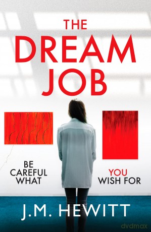 The Dream Job: A gripping and chilling psychological thriller - J.M. Hewitt [KSIĄŻKA]