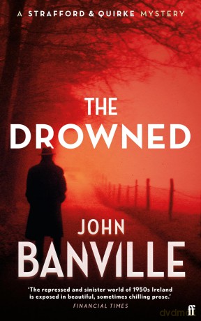 The Drowned: by John Banville (Strafford and Quirke Mystery, 10) - John Banville [KSIĄŻKA]