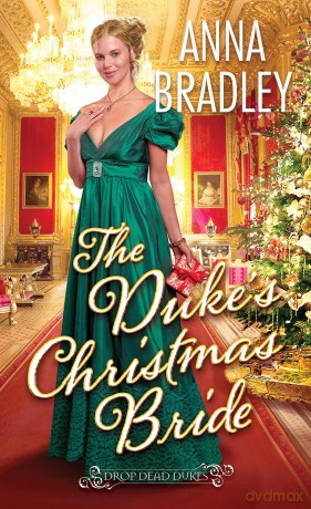 The Duke's Christmas Bride (Drop Dead Dukes) - Anna Bradley [KSIĄŻKA]
