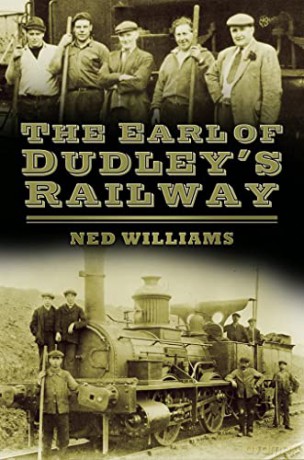 The Earl of Dudley's Railway - Ned Williams [KSIĄŻKA]