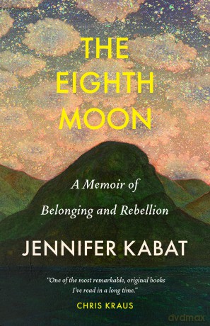 The Eighth Moon: A Memoir of Belonging and Rebellion - Jennifer Kabat [KSIĄŻKA]