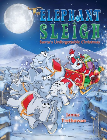 The Elephant Sleigh: Santa's Unforgettable Christmas - James Trethowan [KSIĄŻKA]