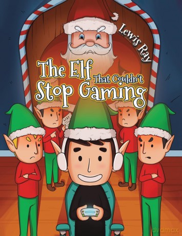 The Elf That Couldn't Stop Gaming - Lewis Ray [KSIĄŻKA]