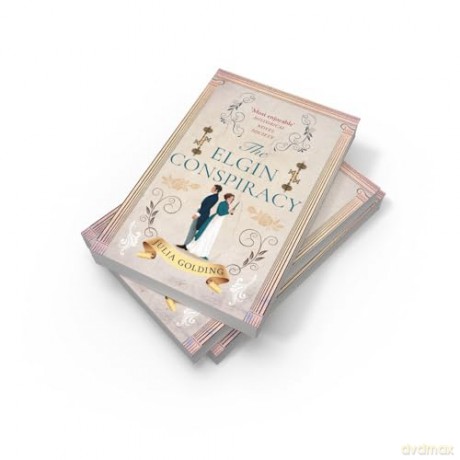 The Elgin Conspiracy: A page-turning Regency historical adventure romance to escape with in 2024: Book 2 (Regency Secrets) - Julia Golding [KSIĄŻKA]
