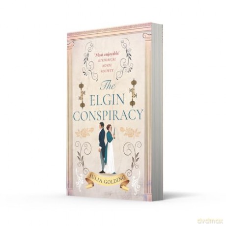 The Elgin Conspiracy: A page-turning Regency historical adventure romance to escape with in 2024: Book 2 (Regency Secrets) - Julia Golding [KSIĄŻKA]