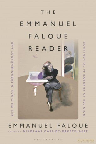 The Emmanuel Falque Reader: Key Writings in Phenomenology and Continental Philosophy of Religion - Emmanuel Falque [KSIĄŻKA]