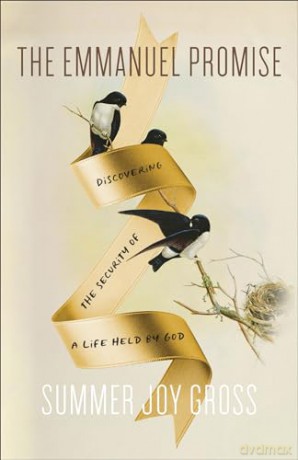 The Emmanuel Promise: Discovering the Security of a Life Held by God - Summer Joy Gross [KSIĄŻKA]
