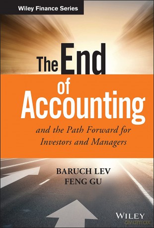 The End of Accounting and the Path Forward for Investors and Managers (Wiley Finance) - Baruch Lev [KSIĄŻKA]