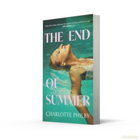 The End of Summer: The page-turning new suspense novel from a writer 'at the very top of her game' - Lucy Clarke - Charlotte Philby [KSIĄŻKA]