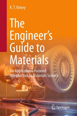 The Engineer's Guide to Materials: An Applications-Focused Introduction to Materials Science - K. T. Voisey [KSIĄŻKA]