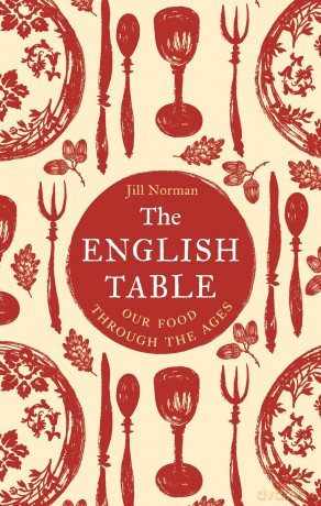 The English Table: Our Food Through the Ages - Jill Norman [KSIĄŻKA]