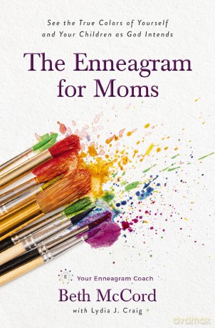 The Enneagram for Moms: See the True Colors of Yourself and Your Children as God Intends - Beth McCord [KSIĄŻKA]