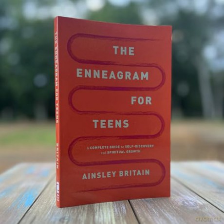 The Enneagram for Teens: A Complete Guide to Self-Discovery and Spiritual Growth - Ainsley Britain [KSIĄŻKA]