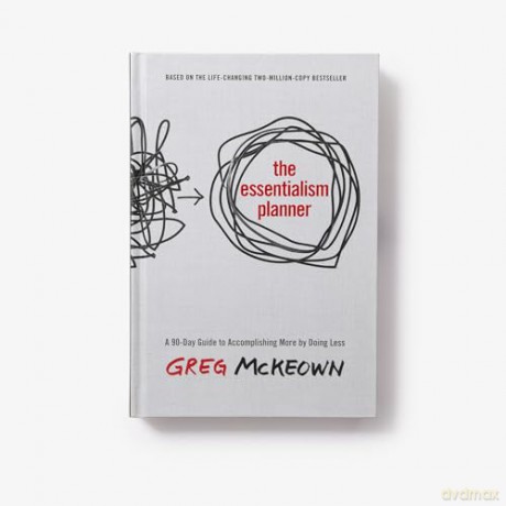 The Essentialism Planner: A 90-Day Guide to Accomplishing More by Doing Less - Greg McKeown [KSIĄŻKA]