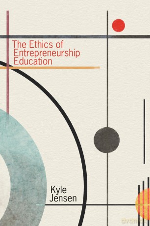 The Ethics of Entrepreneurship Education - Kyle Jensen [KSIĄŻKA]