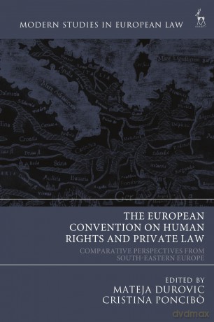 The European Convention on Human Rights and Private Law: Comparative Perspectives from South-Eastern Europe (Modern Studies in European Law) - Mateja Durovic [KSIĄŻKA]