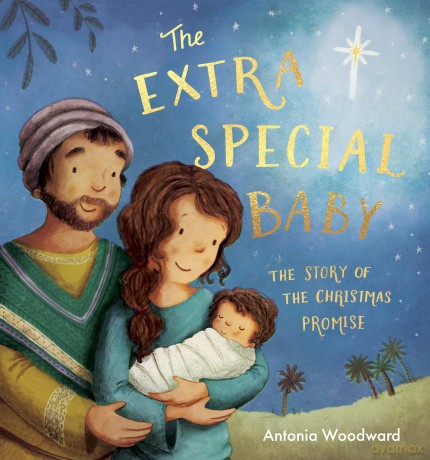 The Extra Special Baby: The Story of the Christmas Promise - Antonia Woodward [KSIĄŻKA]