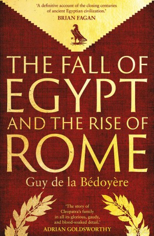 The Fall of Egypt and the Rise of Rome: A History of the Ptolemies - Guy de la Bédoyere [KSIĄŻKA]