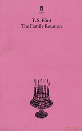 The Family Reunion (Faber paper-covered editions) - t-s-eliot [KSIĄŻKA]