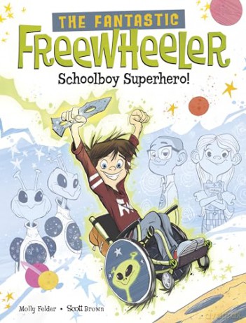 The Fantastic Freewheeler, Schoolboy Superhero!: A Graphic Novel - Molly Felder [KOMIKS]