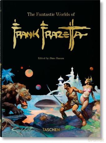 The Fantastic Worlds of Frank Frazetta. 40th Ed. - Dan Nadel [KSIĄŻKA]
