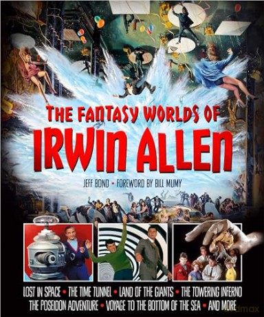 The Fantasy Worlds of Irwin Allen - Jeff Bond [KSIĄŻKA]