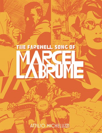 The Farewell Song of Marcel Labrume - Atillio Micheluzzi [KOMIKS]