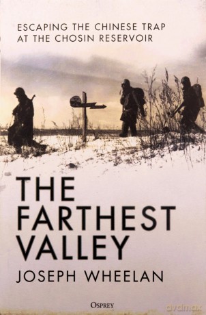 The Farthest Valley: Escaping the Chinese Trap at the Chosin Reservoir - Joseph Wheelan [KSIĄŻKA]