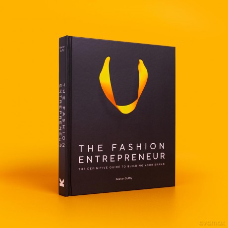The Fashion Entrepreneur: A Definitive Guide to Building Your Brand - Keanan Duffty [KSIĄŻKA]
