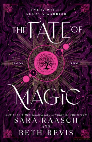 The Fate of Magic: The Sequel to the New York Times Bestselling Night of the Witch (Witch and Hunter) - Sara Raasch [KSIĄŻKA]
