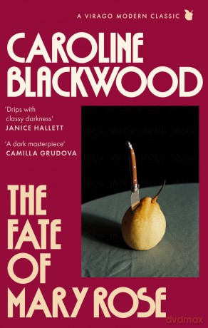 The Fate of Mary Rose: The rediscovered dark masterpiece for fans of Shirley Jackson (Virago Modern Classics) - Caroline Blackwood [KSIĄŻKA]