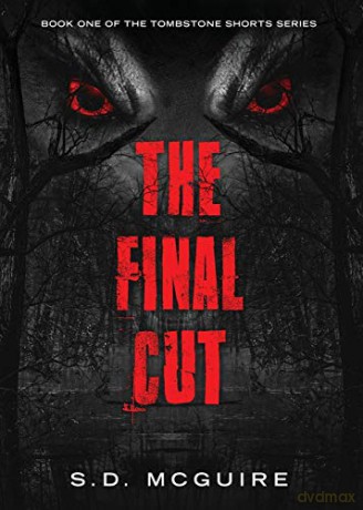 The Final Cut (1) (The Tombstone Shorts) - S.D. McGuire [KSIĄŻKA]