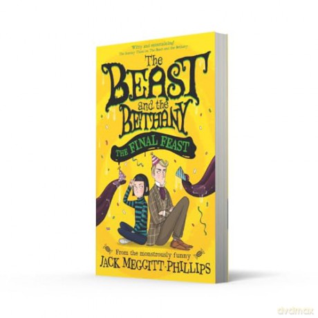 The Final Feast: Funny illustrated gothic middle-grade award-winning humour for 8+ readers, new in the series for 2024!: Book 5 (BEAST AND THE BETHANY) - Jack Meggitt-Phillips [KSIĄŻKA]