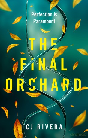 The Final Orchard: Perfection is paramount - CJ Rivera [KSIĄŻKA]