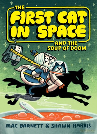 The First Cat in Space and the Soup of Doom: 2 (The First Cat in Space, 2) - Mac Barnett [KSIĄŻKA]