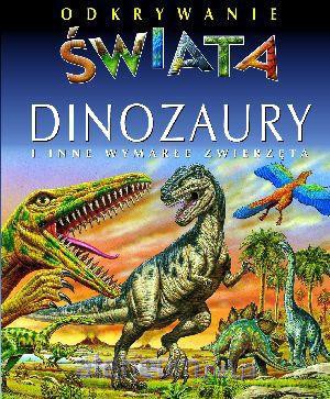 Odkrywanie świata - Dinozaury... [KSĄŻKA]