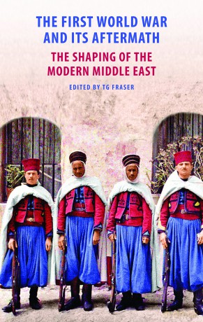 The First World War and Its Aftermath in the Middle East: The Shaping of the Modern Middle East - Fraser [KSIĄŻKA]