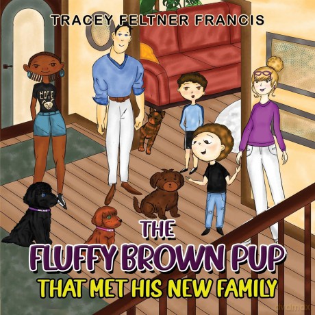 The Fluffy Brown Pup - That Met His New Family - Tracey Feltner Francis [KSIĄŻKA]