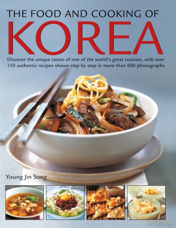 The Food and Cooking of Korea: Discover the unique tastes of one of the world's great cuisines, with over 150 authentic recipes shown step by step in more than 800 photographs - Jin Song Young [KSIĄŻKA]