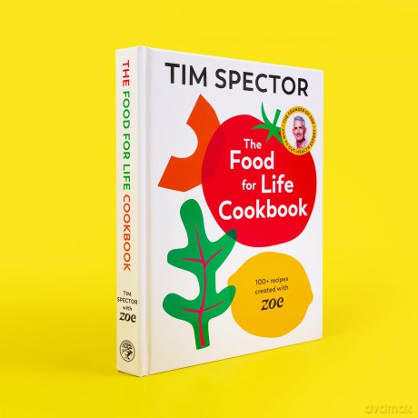The Food For Life Cookbook: 100+ recipes created with ZOE from the #1 Sunday Times bestselling author and ITV Lorraine gut-health expert - Tim Spector [KSIĄŻKA]