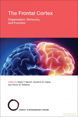 The Frontal Cortex: Organization, Networks, and Function (Strüngmann Forum Reports) - Marie T. Banich [KSIĄŻKA]