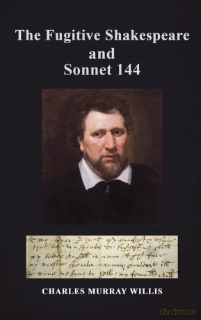 The Fugitive Shakespeare and Sonnet 144 - Charles Murray Willis [KSIĄŻKA]