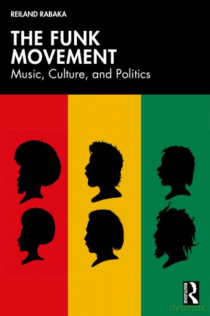The Funk Movement: Music, Culture, and Politics - Reiland Rabaka [KSIĄŻKA]