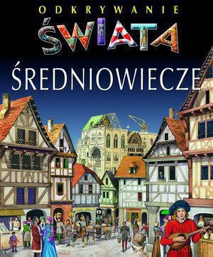 Odkrywanie świata - Średniowiecze [KSĄŻKA]