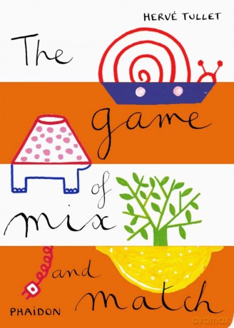The Game of Mix and Match (Let's Play Games) - Hervé Tullet [KSIĄŻKA]